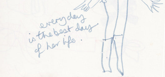 4 - Everyday is the best day of her life